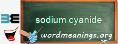 WordMeaning blackboard for sodium cyanide